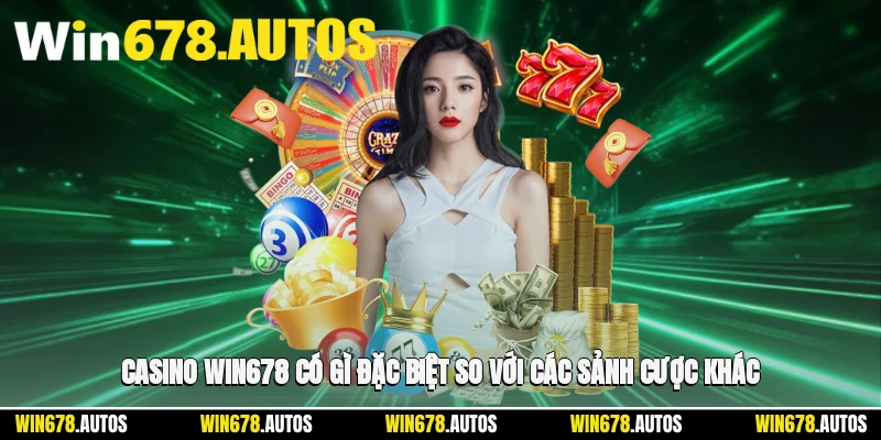 🏆 Casino WIN678 có gì đặc biệt so với các sảnh cược khác?