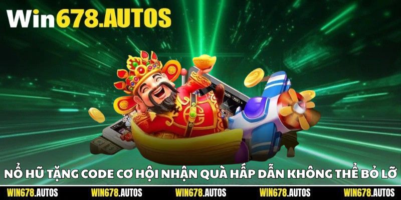 🎰 Nổ Hũ Tặng Code – Cơ Hội Nhận Quà Hấp Dẫn Không Thể Bỏ