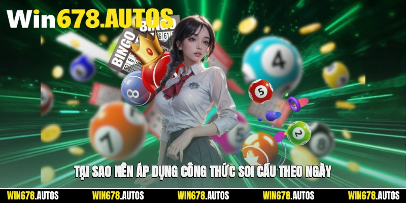 📅 Tại sao nên áp dụng công thức soi cầu theo ngày?